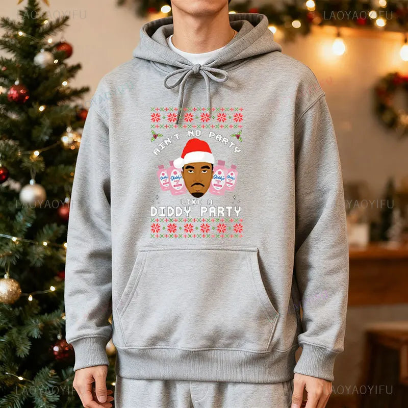 Ain't No Party Like A Diddy Party Christmas Hoodie